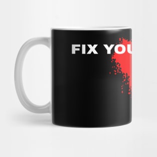 fix your heart Mug